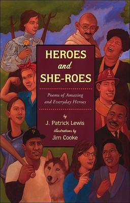 Heroes and She-roes: Poems of Amazing and Everyday Heroes book