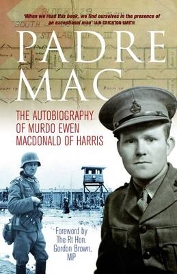 Padre Mac: The Autobiography of Murdo Ewen Macdonald of Harris by Murdo Ewen Macdonald