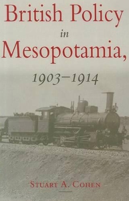 British Policy in Mesopotamia, 1903-1914 book