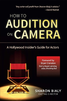 How to Audition on Camera by Sharon Bialy