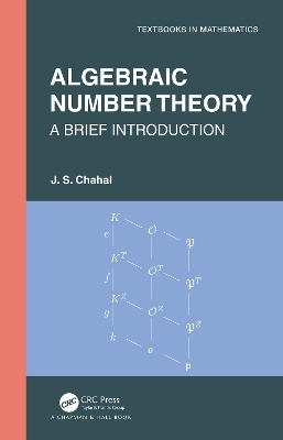Algebraic Number Theory: A Brief Introduction by J.S. Chahal