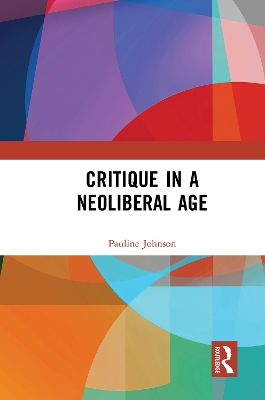 Critique in a Neoliberal Age book