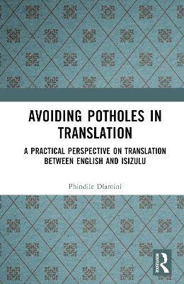 Avoiding Potholes in Translation: A Practical Perspective on Translation between English and isiZulu book