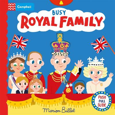 Busy Royal Family: A Push, Pull and Slide Book by Campbell Books