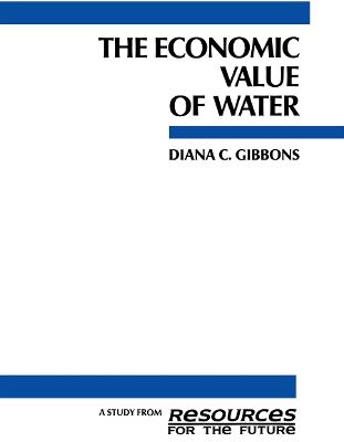 The The Economic Value of Water by Diana C. Gibbons