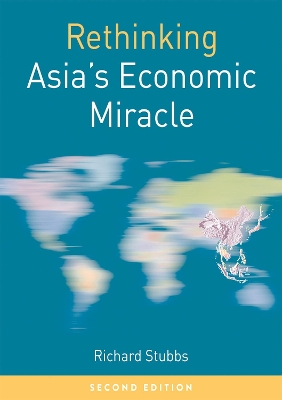 Rethinking Asia's Economic Miracle by Richard Stubbs