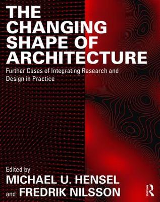 The Changing Shape of Architecture by Michael U. Hensel