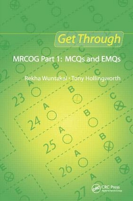 Get Through MRCOG Part 1: MCQs and EMQs by Rekha Wuntakal