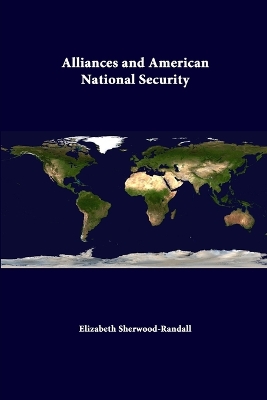Alliances and American National Security by Elizabeth Sherwood-Randall