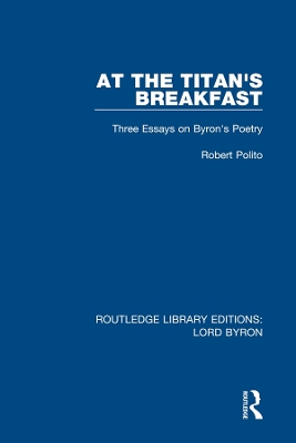 At the Titan's Breakfast: Three Essays on Byron's Poetry book