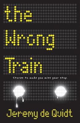 Wrong Train by Jeremy de Quidt