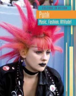 Punk: Music, Fashion, Attitude! by Charlotte Guillain