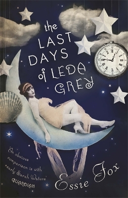 The Last Days of Leda Grey by Essie Fox