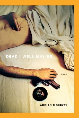 Dead I Well May Be book