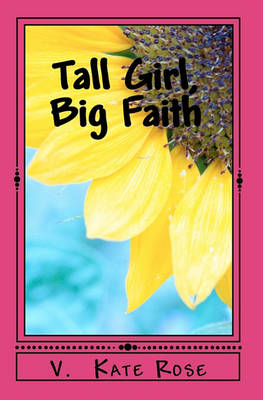 Tall Girl, Big Faith: A faith story for teens and tweens book