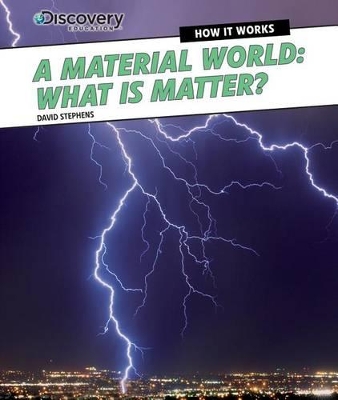 Material World: What Is Matter? by David Stephens