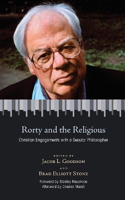 Rorty and the Religious by Jacob L. Goodson