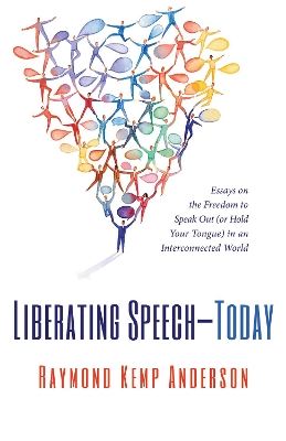 Liberating Speech-Today by Raymond Kemp Anderson