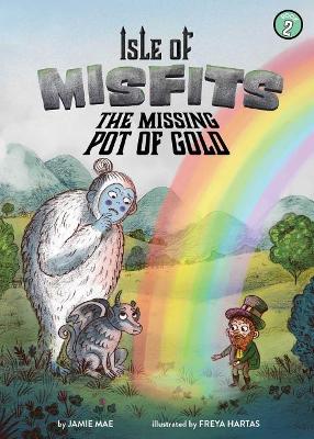 Isle of Misfits 2: The Missing Pot of Gold book