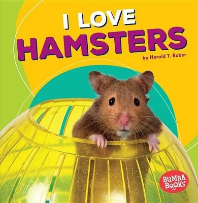 I Love Hamsters by Harold Rober