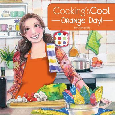 Cooking's Cool Orange Day! by Penny Weber