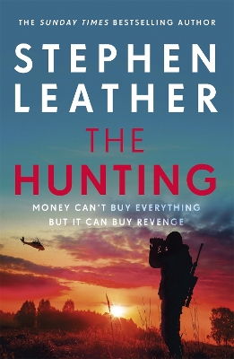 The Hunting: An explosive thriller from the bestselling author of the Dan 'Spider' Shepherd series by Stephen Leather