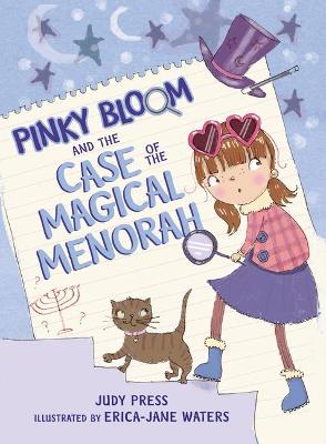 Pinky Bloom and the Case of the Magical Menorah by Judy Press
