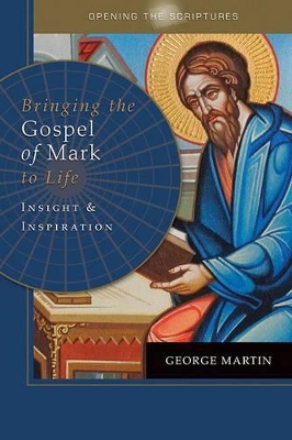 Bringing the Gospel of Mark to Life: Insight and Inspiration book