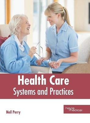 Health Care: Systems and Practices book
