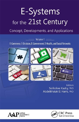 E-Systems for the 21st Century: Concept, Developments, and Applications, Volume 1: E-Commerce, E-Decision, E-Government, E-Health, and Social Networks by Seifedine Kadry