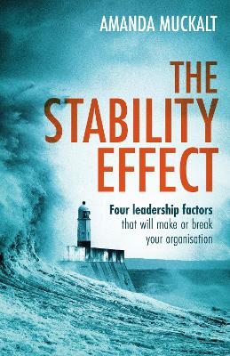 The Stability Effect: Four leadership factors that will make or break your organisation book