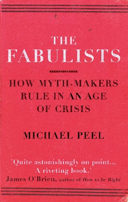 The Fabulists: How myth-makers rule in an age of crisis book