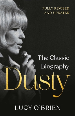 Dusty: The Classic Biography Revised and Updated book