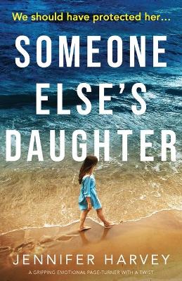 Someone Else's Daughter: A gripping emotional page turner with a twist book