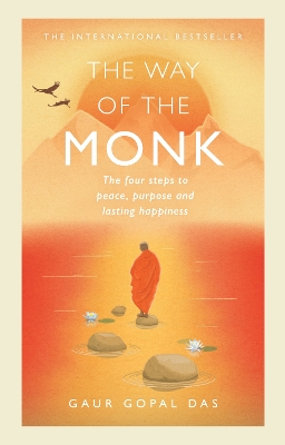 The Way of the Monk: The four steps to peace, purpose and lasting happiness book