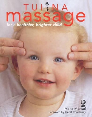 Tui Na Massage: For a Healthier, Brighter Child book