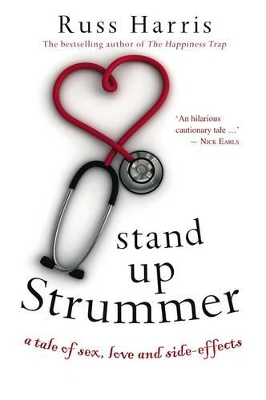 Stand Up Strummer: A Tale of Sex, Love and Side-effects book