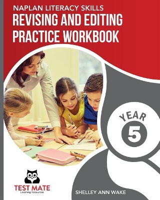 NAPLAN LITERACY SKILLS Revising and Editing Practice Workbook Year 5: Develops Language and Writing Skills book