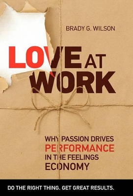 Love at Work by Brady G. Wilson