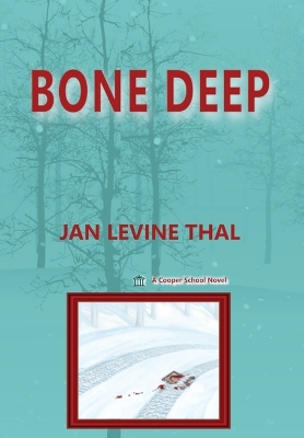 Bone Deep by Jan Levine Thal