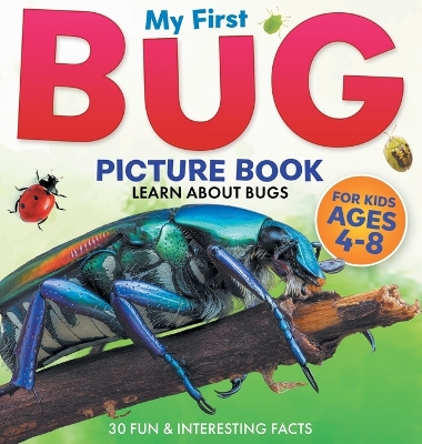 My First Bug Picture Book: Learn About Bugs For Kids Ages 4-8 30 Fun & Interesting Facts by Two Little Ravens