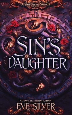 Sin's Daughter: A Dark Fantasy Romance Novella by Eve Silver