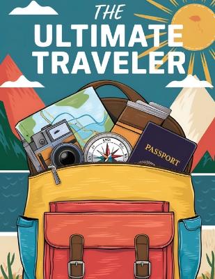 The Ultimate Traveler Coloring Book for Adults Large Print: Traveling Coloring Book for Travel Enthusiasts book