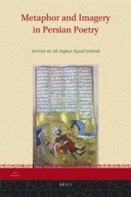 Metaphor and Imagery in Persian Poetry by Ali Asghar Seyed-Gohrab