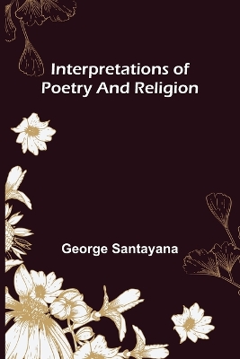 Interpretations of Poetry and Religion book