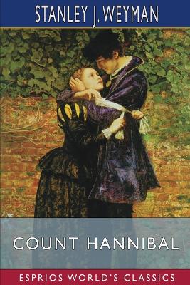 Count Hannibal (Esprios Classics): A Romance of the Court of France book