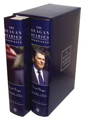 The The Reagan Diaries Unabridged: Volume 1: January 1981-October 1985 Volume 2: November 1985-January 1989 by Ronald Reagan