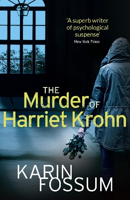 The The Murder of Harriet Krohn by Karin Fossum