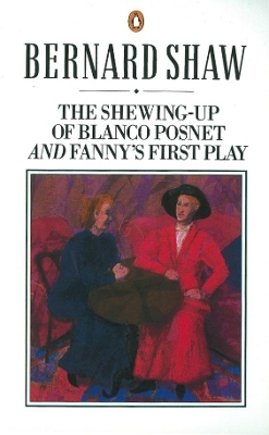 Shewing-up of Blanco Posnet and Fanny's First Play by Dan Laurence