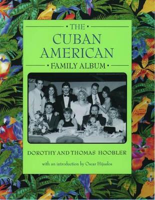 The Cuban American Family Album by Dorothy Hoobler